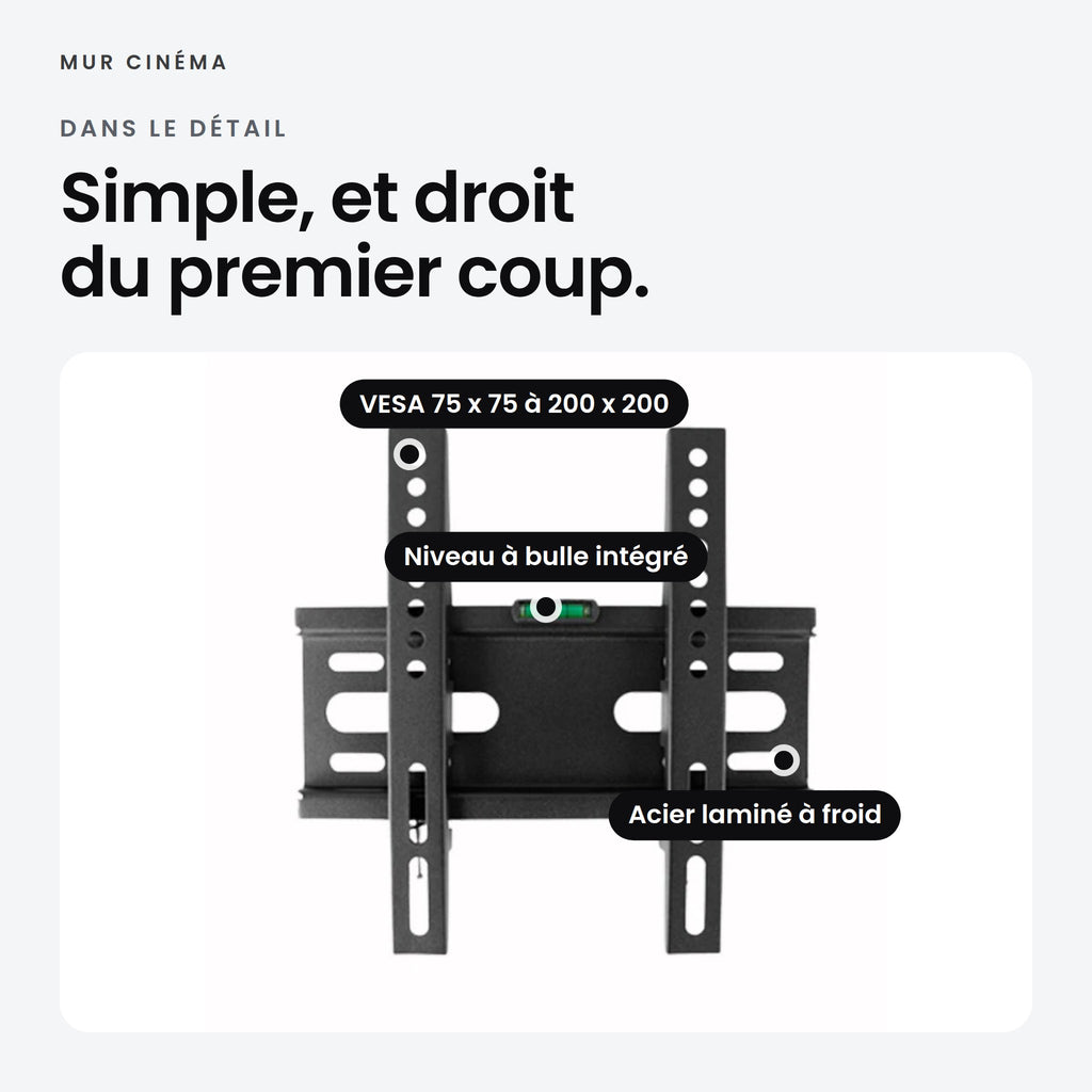 Visuel Mur Cinéma : niveau à bulle intégré, VESA 75 x 75 à 200 x 200, acier laminé à froid